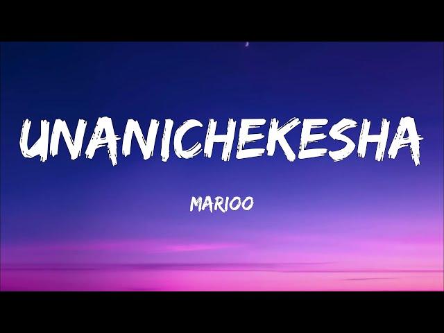 Marioo - Unanichekesha (Lyrics)