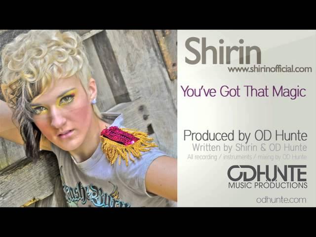 Shirin  - You've Got That Magic - Produced by OD Hunte