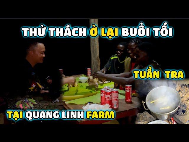 Quanglinhvlogs || Thử Thách Ở Lại Buổi Tối Tại Quang Linh Farm Tuần Tra... Và Cái Kết?