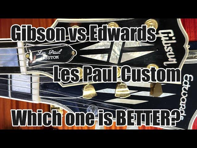 Edwards Custom vs Gibson Custom