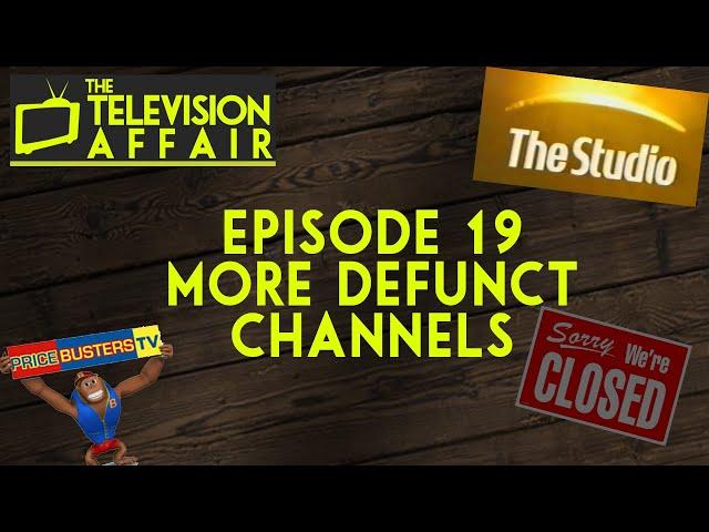 Television Affair 19 - More Defunct Channels