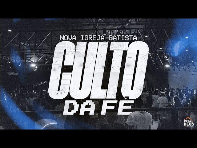 CULTO DA FÉ  | NIB CASA DE DEUS