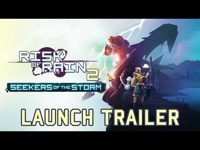 Risk of Rain 2: Seekers of the Storm - Launch Trailer