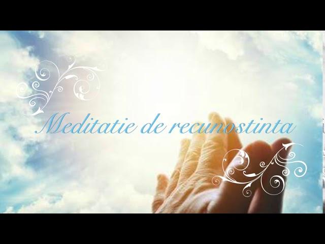 Meditatie de recunostinta | incepe ziua in vibratii inalte ️