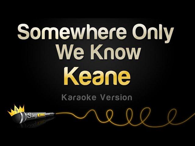 Keane - Somewhere Only We Know (Karaoke Version)