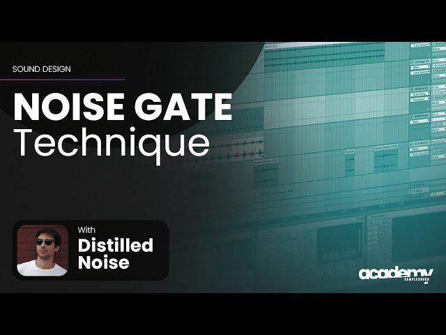 How make Musical Background Using Noise Gate Technique - Samplesound Academy with Distilled Noise