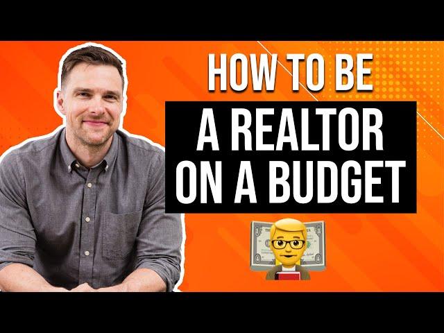 How To Be A Realtor On A Budget