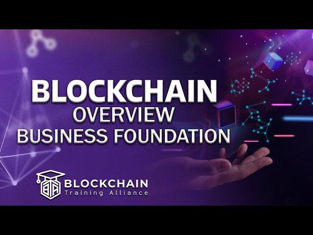 Blockchain Overview: Business Foundations Course