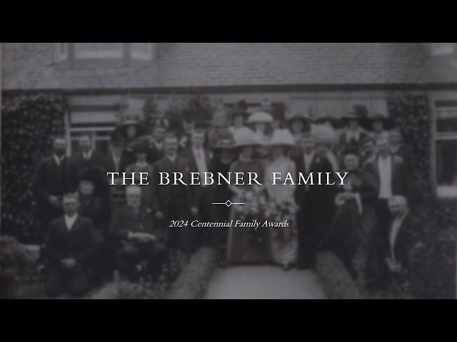 2024 Centennial Family Awards: The Brebner Family