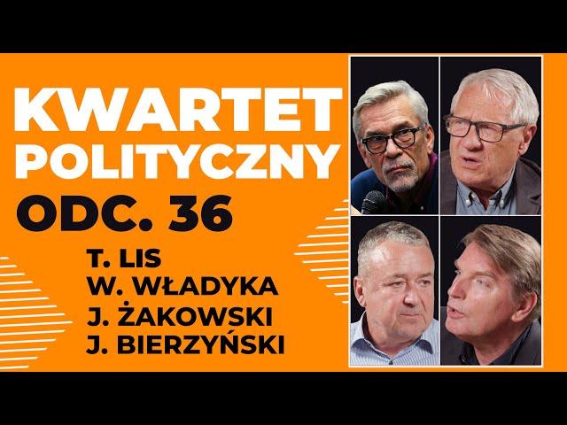 KWARTET POLITYCZNY | Tomasz Lis, Wiesław Władyka, Jakub Bierzyński, Jacek Żakowski | odc. 36