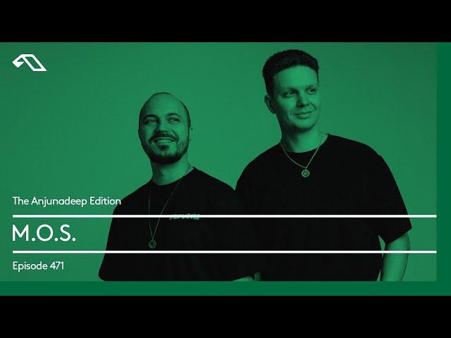 The Anjunadeep Edition 471 with M.O.S