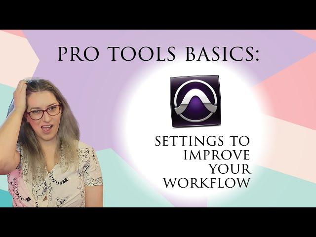 Pro Tools Settings to Improve Your Workflow