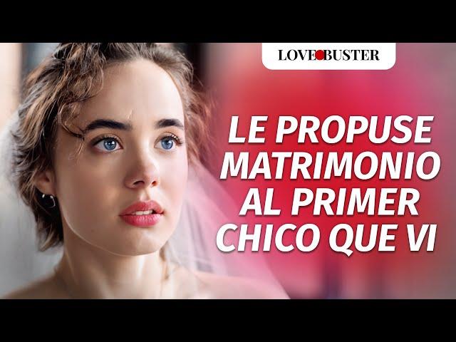 Le propuse matrimonio al primer chico que vi  | @LoveBusterEspanol