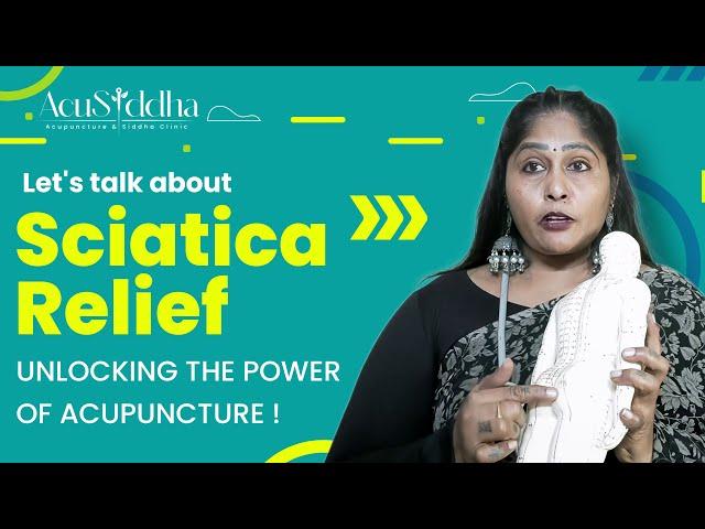 Sciatica Relief: Unlocking the Power of Acupuncture ! || Prathima Gudipati || Acu Siddha