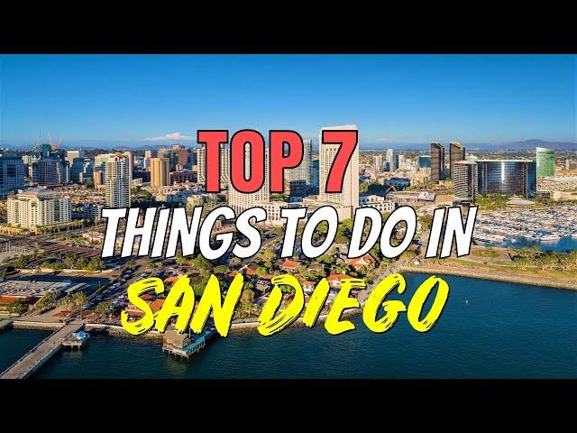 Top 7 Things to do in San Diego, California