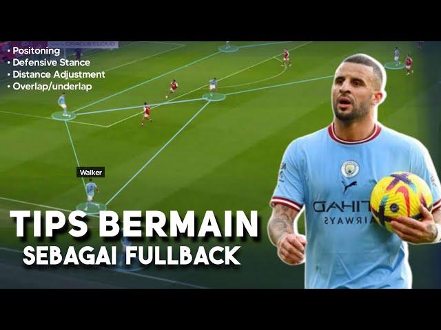 Tips Bermain Sebagai Bek Fullback (Analisis Kyle Walker, Jordi Alba, Wan Bissaka dll.)