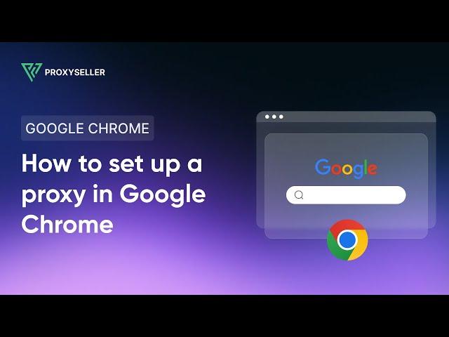 Google Chrome proxy configuration