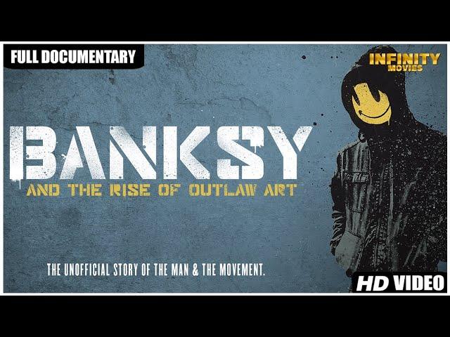 Banksy and the Rise of Outlaw Art - Full Movie | Documentary Movie | Arts, Graffiti