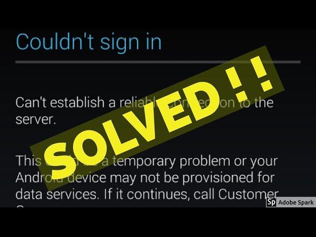 how to fix couldn't sign in. can't establish a reliable connection to the server google play store