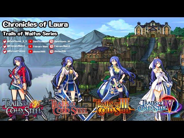 Trails of Waifus Series: Chronicles of Laura Pt.1 Ft. Djanime2005 & FebruaryNight4