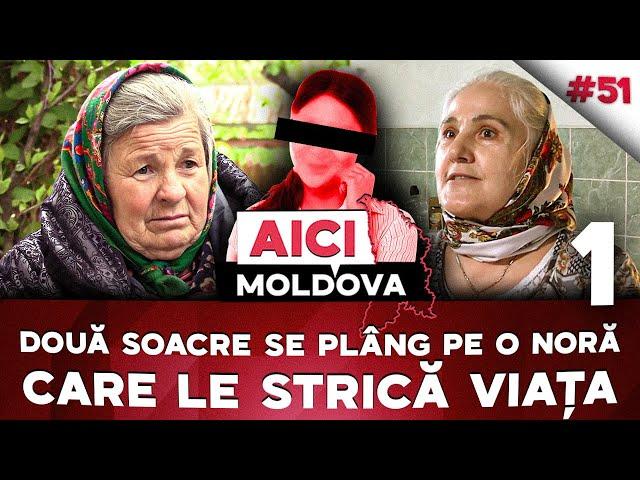 Două soacre se plâng că fosta noră le strică viața lor și a fiilor săi. AICI MOLDOVA #51