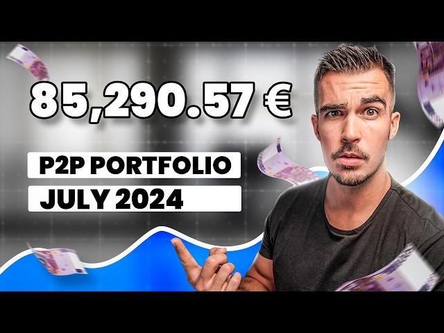 €85,290 P2P Portfolio Update | July 2024