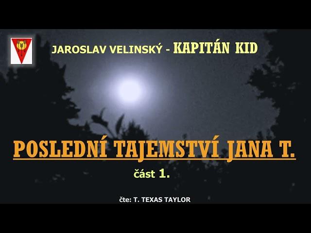 Velinský Jaroslav - POSLEDNÍ TAJEMSTVÍ JANA T. - 1. část