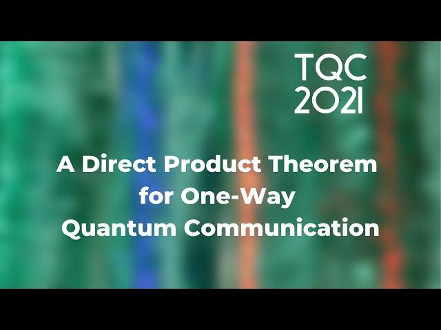 A Direct Product Theorem for One-Way Quantum Communication - TQC 2021