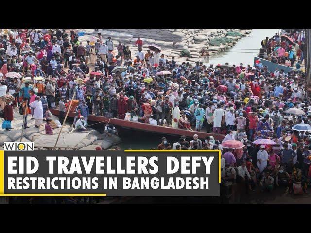 Bangladesh: People defy COVID-19 restrictions to rush home for Eid | Coronavirus | World News | WION