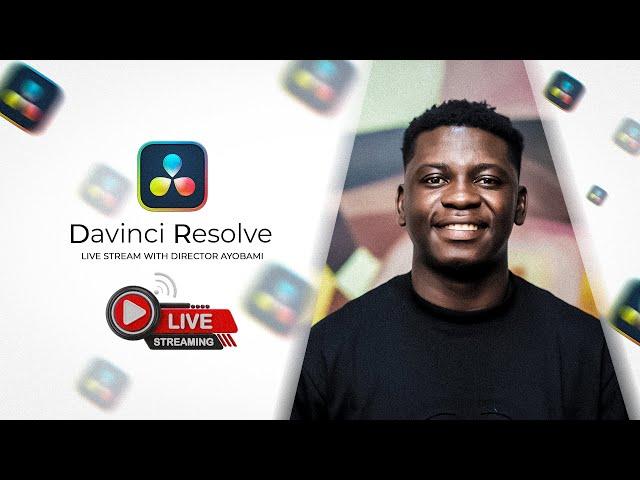 DAVINCI RESOLVE LIVE STREAM WITH DIRECTOR AYOBAMI