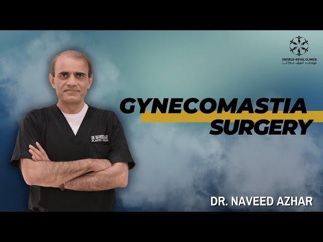 CHEST FAT REMOVAL IN MALES?! | ENFIELD ROYAL CLINIC | DR. NAVEED AZHAR | SURGERY | ISLAMABAD