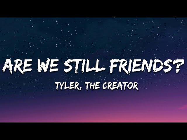 Tyler, The Creator - ARE WE STILL FRIENDS? (Lyrics)