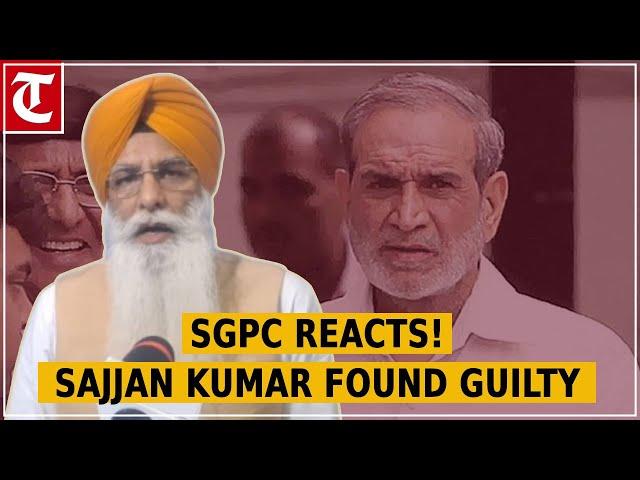 SGPC Welcomes Sajjan Kumar’s Conviction in 1984 Riots Case