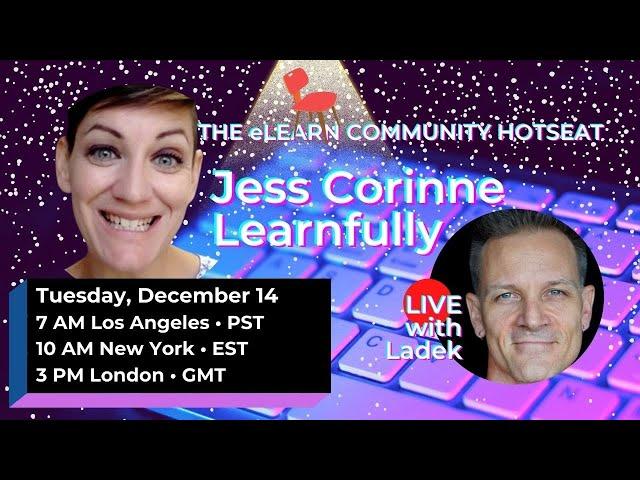 The eLearning Community Hotseat with Jess Corinne, Learnfully