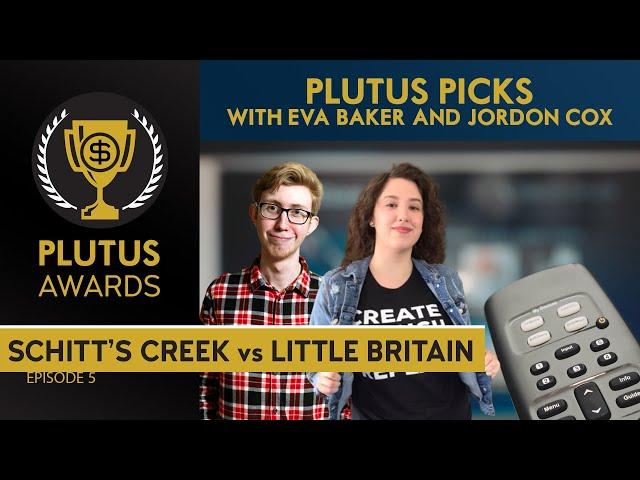 Plutus Picks: Schitt's Creek vs Little Britain