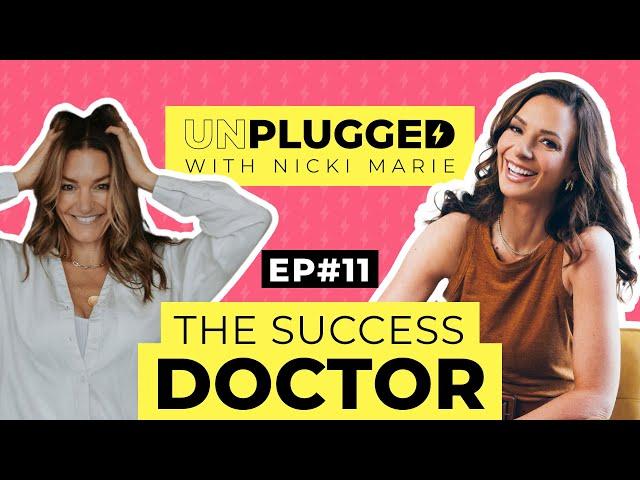 The Success Doctor | Unplugged w/ Nicki Marie | Episode #11