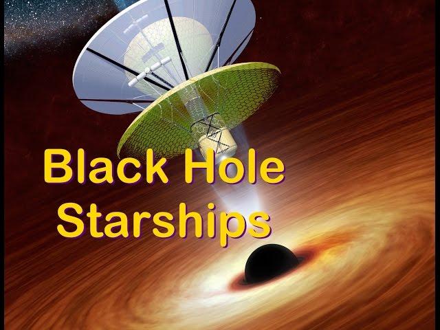 Black Hole Starships