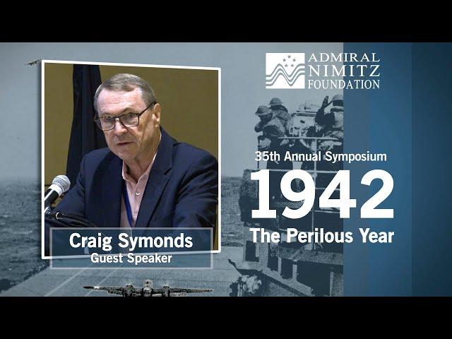 35th Annual Admiral Nimitz Symposium - 2022: Craig Symonds Guest Speaker