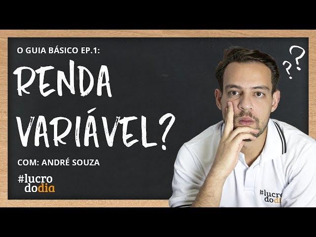 ‍ O que é Renda Variável? | Guia Básico de Renda Variável #01