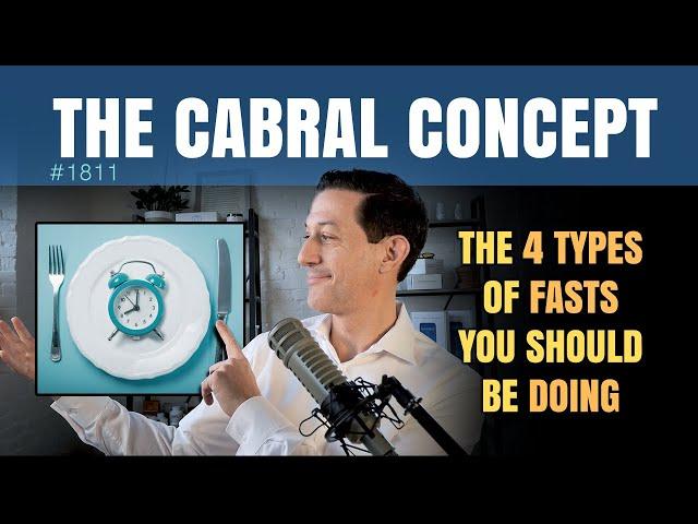 The 4 Types of Fasts You Should be Doing | The Cabral Concept #1811