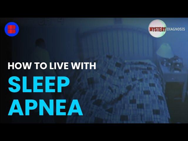 Sleep Apnea: The Silent Killer Unveiled - Mystery Diagnosis - Medical Documentary