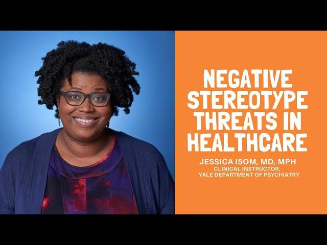 Negative Stereotype Threats in Healthcare | Jessica Isom, MD, MPH