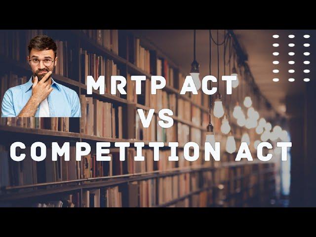 MRTP Act vs Competition Act Explained