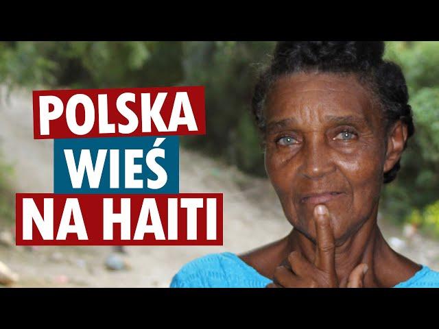 Poles in Haiti - we visit a Polish village, Cazale in Haiti