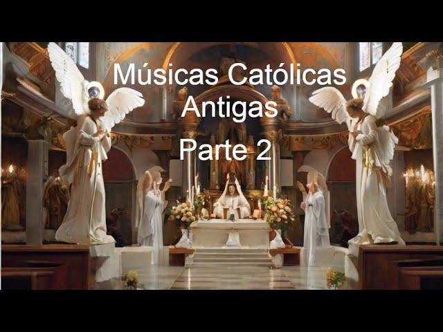 Músicas Católicas Antigas Parte 2