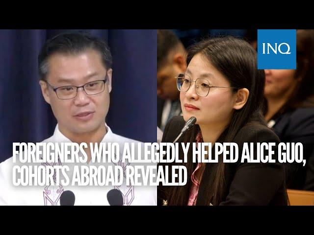 Foreigners who allegedly helped Alice Guo, cohorts abroad revealed