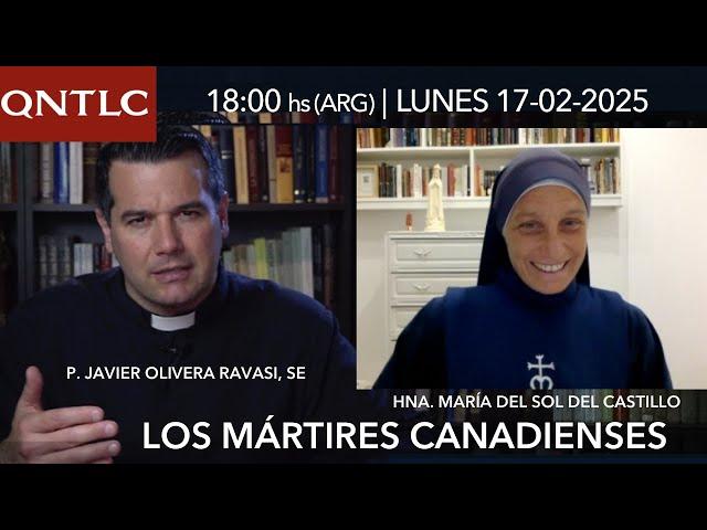 LOS MÁRTIRES CANADIENSES. Conversando con la Hna. María del Sol del Castillo