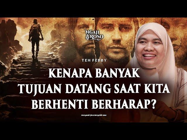 KENAPA BANYAK TUJUAN DATANG SAAT KITA BERHENTI BERHARAP?