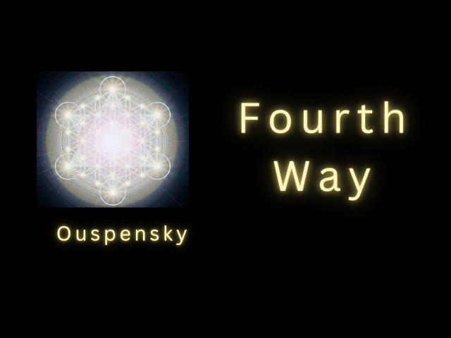 Gurdjieff - Approaching the Impossible - Ouspensky - Fourth Way