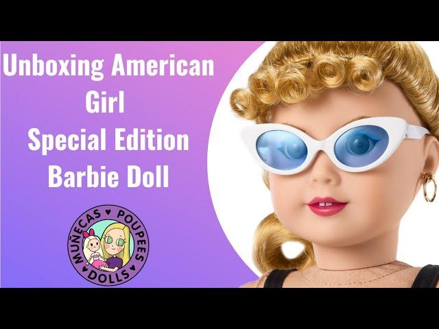 Unboxing American Girl Special Edition Barbie Doll